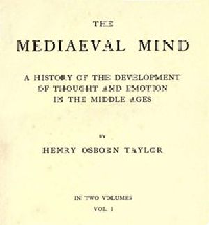 [Gutenberg 43880] • The Mediaeval Mind (Volume 1 of 2) / A History of the Development of Thought and Emotion in the Middle Ages